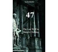 47: The Last Wolf in Sheep's Clothing