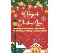 48 Days of Christmas Love | A Cozy Christmas Eve Love Advent | Snow-Kissed Hearts: Aarav & Mira’s Christmas Eve Advent Love Story | Christmas Eve Love Advent story