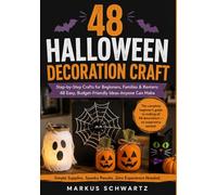48 HALLOWEEN DECORATION CRAFT: Step-by-Step Crafts for Beginners, Families & Renters: 48 Easy, Budget-Friendly Ideas Anyone Can Make