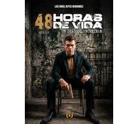 48 Horas de vida: Un diálogo increíble (Colección Dorada Editorial c.a)