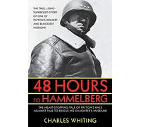 48 Hours to Hammelburg: Patton’s Secret Mission (Patton's Secret Ghost)