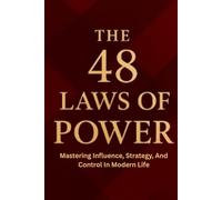 48 Law Of Power: Unlock Timeless Strategies for Influence, Leadership, Success, and Mastering Human Nature in Life, Business, and Relationships” (Law books)