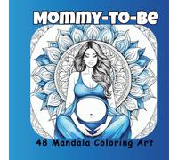 48 Mommy-to-be Baby Boy: Mandala Coloring Art (The Path Of Motherhood)