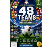 48 Teams: A Kids’ Guide to the World’s Biggest Soccer Tournament Season