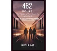 482 Hours: The Hijacking That Shook the Netherlands: Inside the South Moluccan Crisis and the Legacy of Betrayal in Dutch History (discover something new everyday)