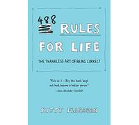 488 Rules for Life: The Thankless Art of Being Correct