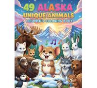 49 Alaska Animals Coloring Book for Kids: Soft Color Guides on Top • Big Bold Outlines Below • Cute & Simple Wildlife Designs for Ages 3-9