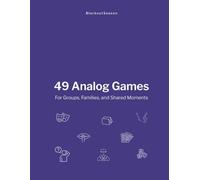 49 Analog Games: For Groups, Families, and Shared Moments