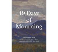 49 Days of Mourning: Poetry on Loss by Suicide