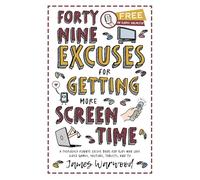 49 Excuses for Getting More Screen Time: A (seriously funny) excuse book for kids who love video games, YouTube, tablets, and TV: 13 (The Excuse Encyclopedia Series)