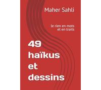 49 haïkus et dessins: le rien en mots et en traits