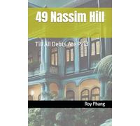 49 Nassim Hill: Till All Debts Are Paid (Stories of Singapore)