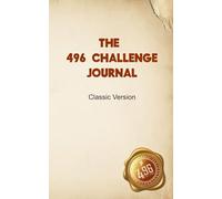 496 Challenge Journal Notepad - Classic Version: Document Your Journey - Training, Progress, and the Mindset to Finish