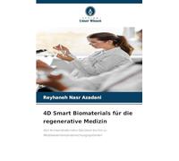 4D Smart Biomaterials für die regenerative Medizin