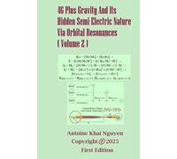 4G Plus Gravity And Its Hidden Semi-Electric Nature Via Orbital Resonances Volume 2