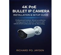 4k Poe Bullet IP Camera Installation & Setup Guide: Professional Outdoor Wired surveillance Configuration for BULLET Camera with ONVIF/RTSP & MicroSD Server Recording