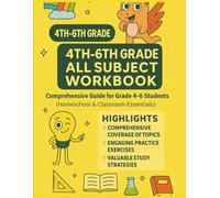 4th-6th Grade All Subject Workbook: Comprehensive Guide for Grade 4-6 Students (Homeschool & Classroom Essentials) (High School Success Series)