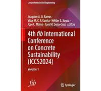 4th fib International Conference on Concrete Sustainability (ICCS2024): Volume 1: 573 (Lecture Notes in Civil Engineering)