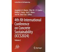 4th fib International Conference on Concrete Sustainability (ICCS2024): Volume 2: 574 (Lecture Notes in Civil Engineering, 574)