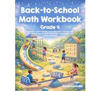 4th Grade Back-to- School Math Workbook: Complete Math Review with Addition, Subtraction, Multiplication, Division, Fractions, Geometry, and Word Problems