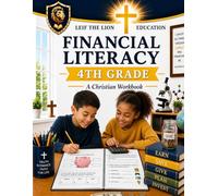 4th Grade Financial Literacy: A Christian Homeschool Workbook (Financial Literacy Workbooks)