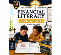 4th Grade Financial Literacy: A Christian Homeschool Workbook (Financial Literacy Workbooks)