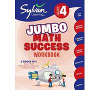 4th Grade Jumbo Math Success Workbook: 3 Books in 1 --Basic Math; Math Games and Puzzles; Math in Action; Activities, Exercises, and Tips to Help ... and Get Ahead (Sylvan Math Jumbo Workbooks)