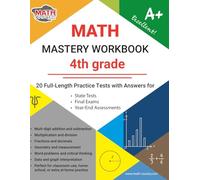 4th Grade Math Mastery Workbook: 20 Full-Length Practice Tests with Answers for State Tests, Final Exams, and Year-End Assessments