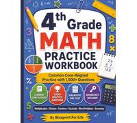 4th Grade Math Practice Workbook: Common Core-Aligned Practice with 1,500+ Questions for Multiplication, Division, Fractions, Decimals, Word Problems & Answer Key