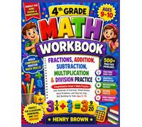 4th Grade Math Workbook: Fractions, Addition, Subtraction, Multiplication & Division Practice: Comprehensive Grade 4 Math Practice with Hundreds of ... Ages 9-10 (Bright Start Learning Adventures)