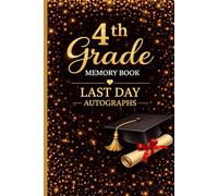 4th Grade Memory Book Last Day Autograph: Student & Teacher Keepsake Yearbook - A Gift for Girls and Boys | End-of-Year Memory Album