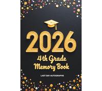 4th Grade Memory Book Last Day Autographs: End Of School Keepsake Year Memory Album for Students and Teachers