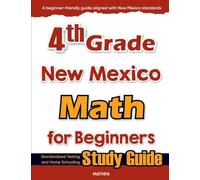 4th Grade New Mexico Math for Beginners: Standardized Testing and Home Schooling Study Guide