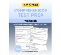 4th Grade Reading Comprehension Test Prep Workbook: 8 Extended Passages with Test-Style Questions to Build Stamina and Confidence: State Test Practice for Grade 4 Readers • Fiction, Nonfiction, Poetry & Paired Passages • Answer Keys and Reading Strategies