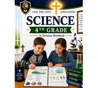 4th Grade Science: A Christian Homeschool Workbook