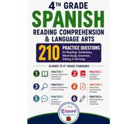 4th Grade Spanish Reading Comprehension & Language Arts: 210 Practice Questions for Reading, Vocabulary, Word Study, Grammar, Editing & Revising