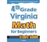 4th Grade Virginia Math for Beginners: Standardized Testing and Home Schooling Study Guide