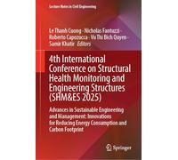 4th International Conference on Structural Health Monitoring and Engineering Structures (SHM&ES 2025): Advances in Sustainable Engineering and ... 747 (Lecture Notes in Civil Engineering, 747)