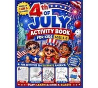 4th of July Activity Book for Kids: Coloring, Mazes, Word Search & Color by Number: Fun Patriotic Activities for Boys & Girls Ages 4-8 | Independence Day Workbook