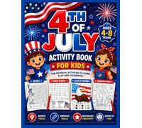 4th of July Activity Book for Kids: Coloring, Mazes, Word Search & Color by Number: Fun Patriotic Activities for Boys & Girls Ages 4-8 | Independence Day Workbook