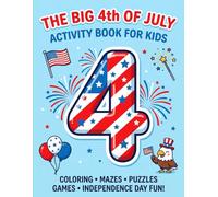 4th of July Activity Book for Kids: Fun Puzzles, Coloring Pages, Mazes, Word Searches & Patriotic Games for Childrens | Celebrate Independence Day with Creative Activities