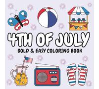 4th of July Bold and Easy Coloring Book: Big, Cute, and Simple & Relaxing Designs for Summer Fun
