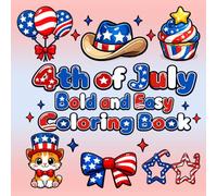 4th of July Bold and Easy Coloring Book: Easy Patriotic Coloring Pages for Kids, Adults, Seniors, and Families Featuring Flags, Fireworks, Stars, Cute Animals, Cupcakes, and Summer Holiday Fun