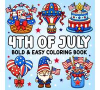 4th of July Bold and Easy Coloring Book for Adults and Kids: 50 Patriotic Designs to Celebrate Independence Day: Flags, Fireworks, Balloons, Picnics, Bald Eagle, Statue of Liberty, and More!
