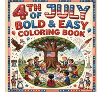4th of July Bold & Easy Coloring Book: 43 Patriotic Pages Honoring Freedom, Unity, and the Red, White, and Blue.