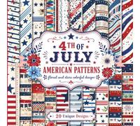 4th of July Colorful American Patterns: A Collection of Decorative Stars and Flowers Sheets, Patriotic Americana Style for Scrapbooking and Crafting
