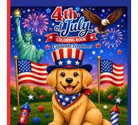 4th of July Coloring Book: 40 Unique Patriotic Designs for Kids and Adults | Fun Independence Day Activities with Cute Animals, Fireworks, and American Flags (81-pages)