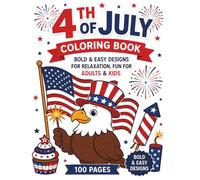 4th Of July Coloring Book: Bold & Easy Designs for Relaxation, Fun for Adults & Kids