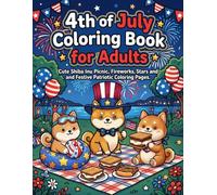 4th of July Coloring Book for Adults: Cute Shiba Inu Picnic, Fireworks, Stars and Stripes, and Festive Patriotic Coloring Pages