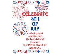 4th of July Coloring Book for Democracy: A book representing the Foundational Ideals of the United States of America.